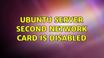 Unix & Linux: Ubuntu server second network card is disabled