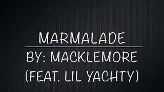 Macklemore (feat. Lil Yachty) - Marmalade (lyrics & clean)