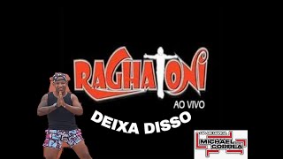 Deixa Disso - Raghatony ( AXE RETRO )