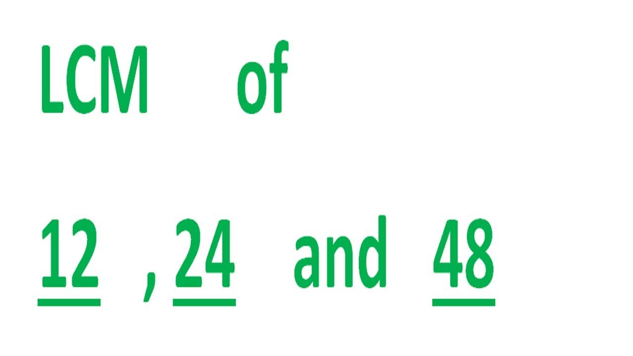 LCM Of 12 24 And 48 YouTube lcm-of-12-24-and-48-youtube