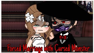 Forced Marriage with Cursed Monster | Gacha Club Mini Movie