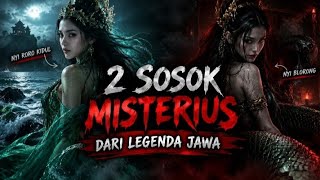 2 Sosok Misterius dari Legenda Jawa #NyiRoroKidul #NyiBlorong #CeritaHoror #hantu 