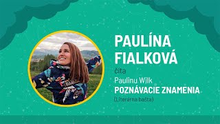 UNL online 2020: Paulína Fialková číta Paulinu Wilk POZNÁVACIE ZNAMENIA (Literárna bašta)