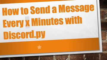 How to Send a Message Every x Minutes with Discord.py