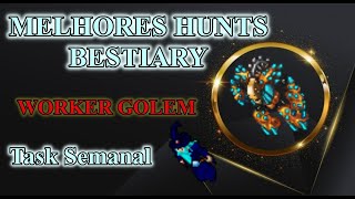 TIBIA MELHOR HUNT BESTIARY WORKER GOLEM &amp; DAMAGED WORKER GOLEM | FREE ACCOUNT GUIDE
