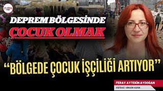 Depremden sonra eğitim: Bölgede öğrenciler okuldan kopuyor, çocuk işçilik artıyor