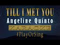 Till I Met You - Angeline Quinto (KARAOKE VERSION)