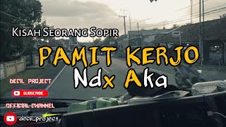 PAMIT KERJO - NDX AKA ( Video Clip ) || decil_project