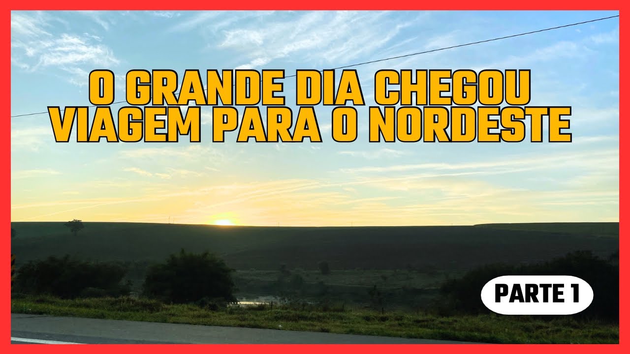 Viagem de carro para o Nordeste em família, Julho de 2024 PARTE 1
