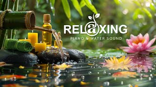 🌺 3 Hour Healing Piano & Gentle Water Sounds: Inner Peace, Stress Relief, Meditation Music 💧02