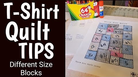 T-Shirt Quilting - Tips for T-Shirt Quilts With Different Size Blocks