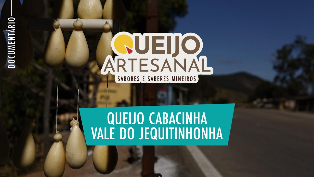 DOCUMENTÁRIO - O QUEIJO CABACINHA DO VALE DO JEQUITINHONHA