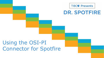 Dr. Spotfire - Using the OSIsoft PI Connector for Spotfire
