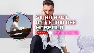 Sinan Akçıl ft. Dj Engin Dee - Hoppala / Remix Versiyon