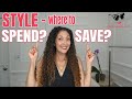 Where to Spend Where to Save | Save Money on Style