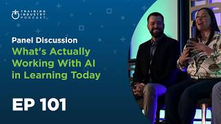 The Business of Learning, Episode 101: What’s Actually Working With AI in Learning Today