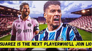 Luis Suarez is the next player wholl join Messi at Inter Miami