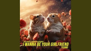 i wanna be your girlfriend (Extended Mix) - Hyper Hamster, Techno Cats, ASHTRONAUT