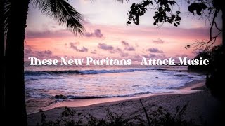 These New Puritans - Attack Music ( Lyrics )