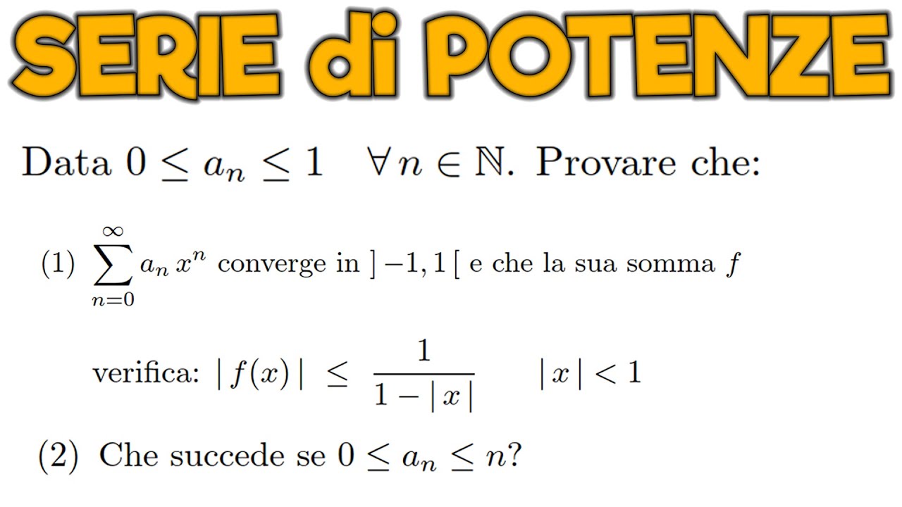 ESERCIZIO TEORICO sulle SERIE DI POTENZE - ANALISI MATEMATICA - YouTube
