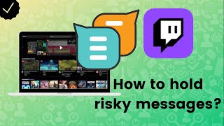 How to hold risky messages for the moderators review on Twitch?
