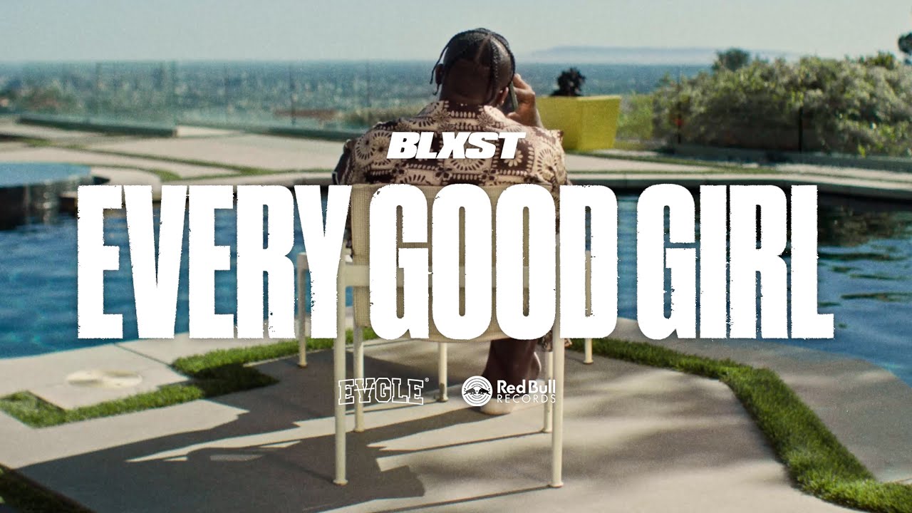 ⁣Blxst - Every Good Girl (Official Music Video)