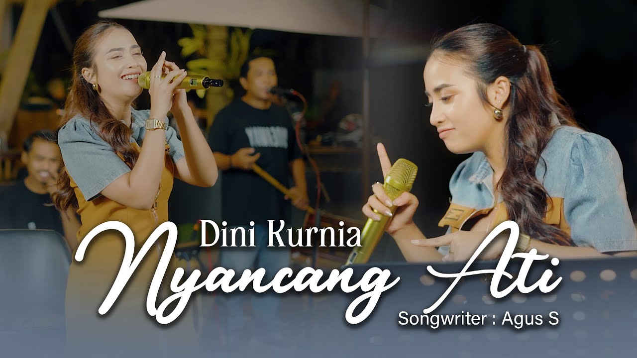 Dini Kurnia - Nyancang Ati [Official Live Music Video]