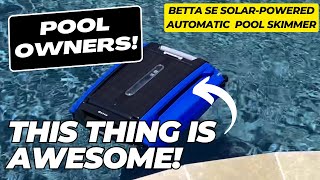 Betta SE Automatic Solar Powered Pool Skimmer Review