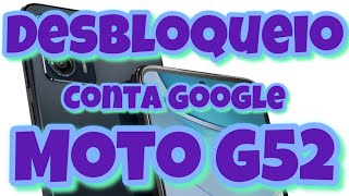 DESBLOQUEIO CONTA GOOGLE MOTO G52 ANDROID 12/13 ATUALIZADO 2026 FRP