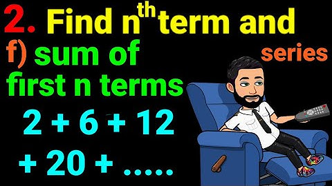 2.f) 2 + 6 + 12 + 20 + .... find the nth term and then sum of first n terms of each of series. NEB12