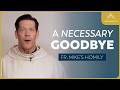 "A Necessary Goodbye" | The Ascension of the Lord (Fr. Mike's Homily) #sundayhomily Mp3 Song