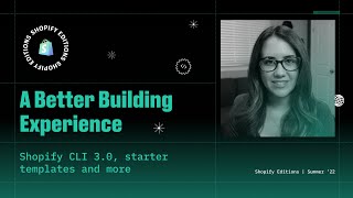 Build faster - Shopify CLI 3.0, starter templates and more | Editions 2022 screenshot 5