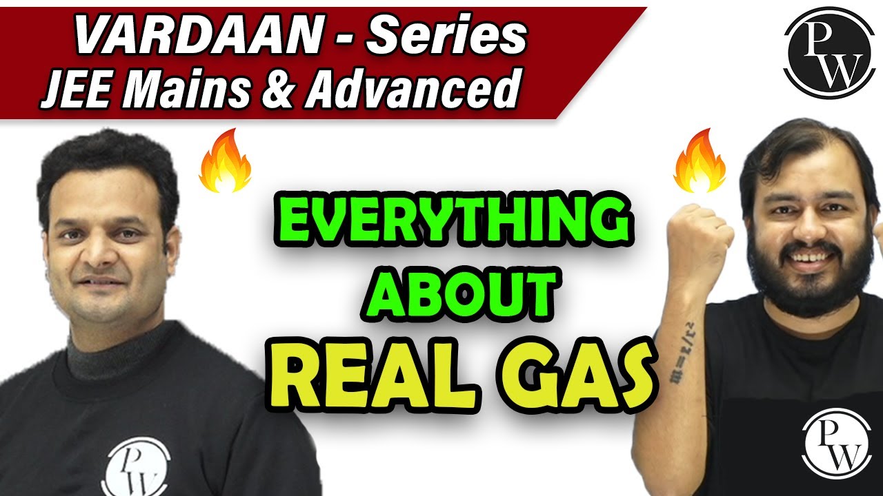 Everything About Real Gas | JEE Mains & Advanced | Class 11 & 12 | VARDAAN Series