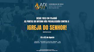 Aniversário 93 anos e Batismo da AD Itajubá - Pr. Presidente Levi Faria. (02/08/26)