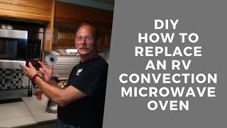 DIY Replacing A RV Convection Microwave Oven