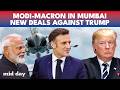 Emmanuel Macron in Mumbai: PM Modi to Crush US-China Monopoly with New French Deals?
