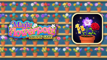 Magic Flowerpots- sorting game — Mobile Game | Gameplay Android
