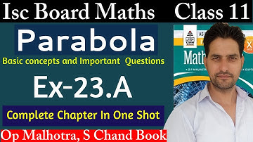 ISC Maths || CLASS 11 || PARABOLA || Ex-23 || OP Malhotra || S Chand book