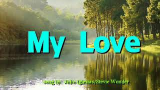 MY LOVE (LYRICS) song by Julio Iglesias w/ Stevie Wonder Resimi