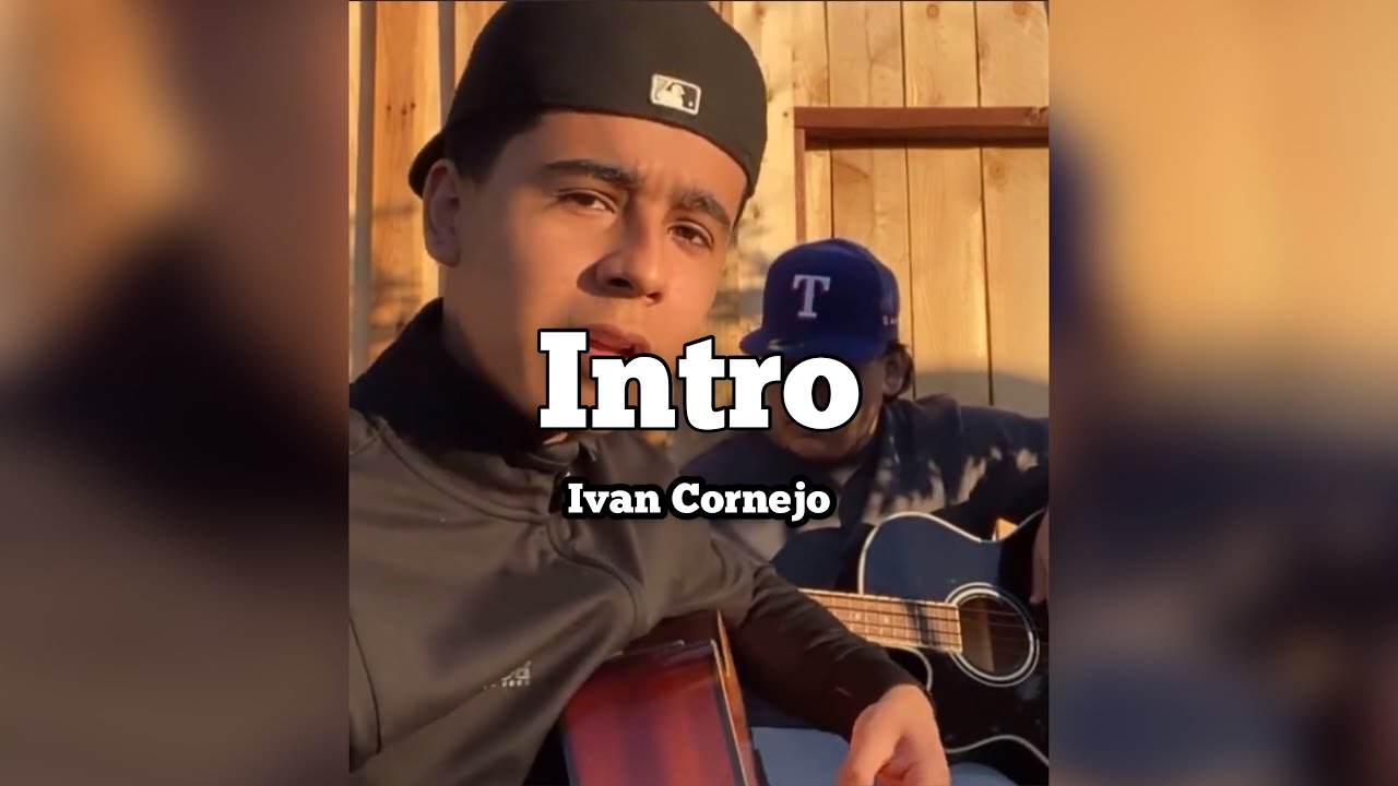 ivan cornejo intro cover junior h youtube ivan cornejo intro cover junior h youtube