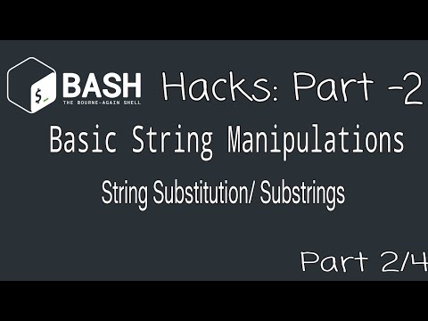 Bash Hacks 2: Basic Manipulation Techniques | Substitutions