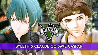 Byleth & Claude Go Save Caspar  GTA 5 x Fire Emblem: Three Houses 【GTA 5 Modded Story Mode】