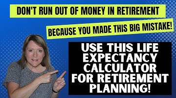 How Long Will You Live?  Estimate Your Life Expectancy for Retirement Planning!