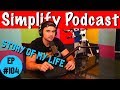 Story of My Life | Simplify Podcast w/ Scott Hilse #104