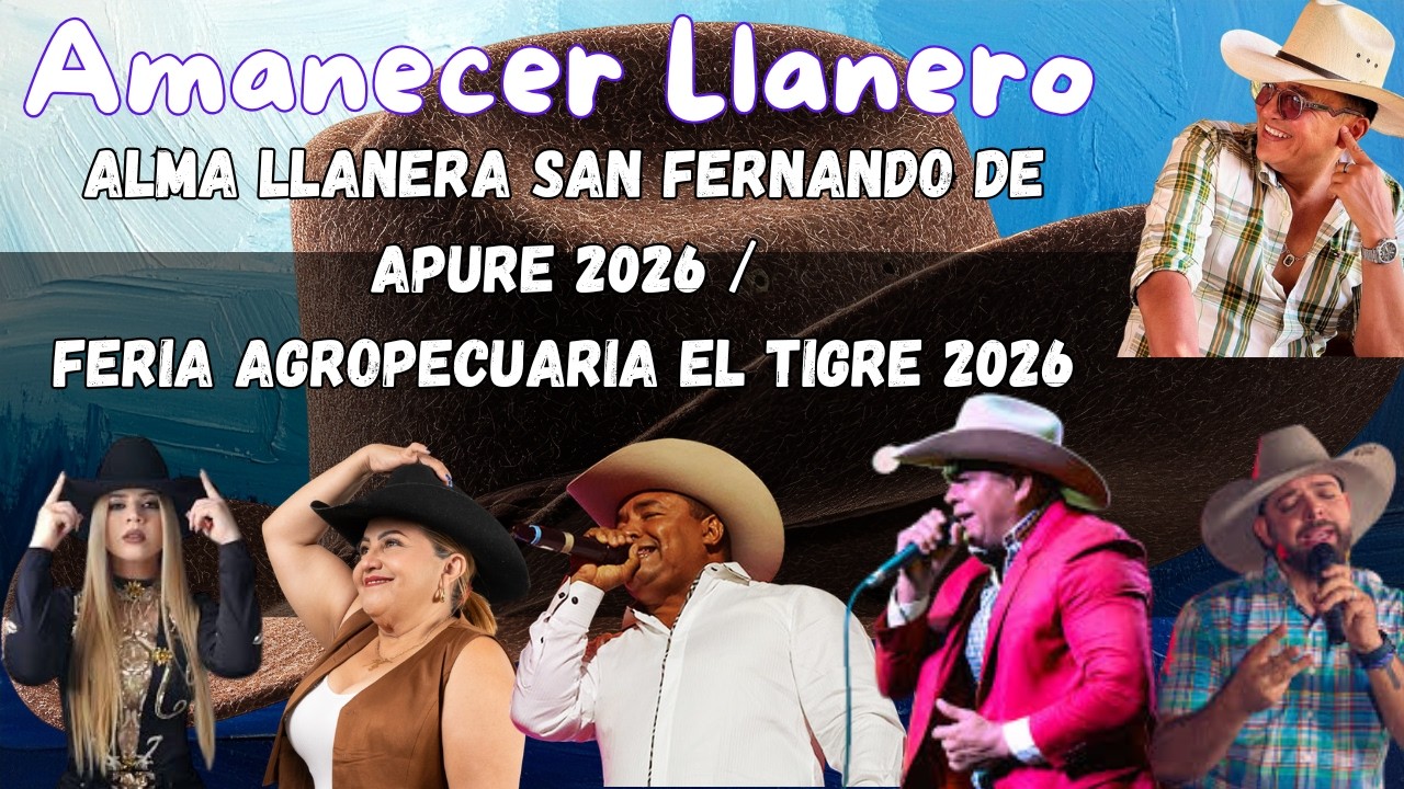 Alma llanera San Fernando de Apure 2026 y Feria Agropecuaria El Tigre Anzoategui 2026