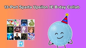 [My birthday special!] (13-part) Sparta Upsilon JE Collab