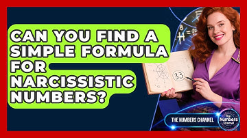 Can You Find A Simple Formula For Narcissistic Numbers? - The Numbers Channel