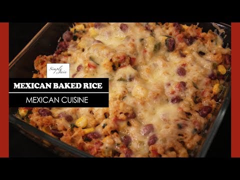 Mexican Baked Rice | How To Make Baked Mexican Rice | Mexican Cuisine | Simply Jain