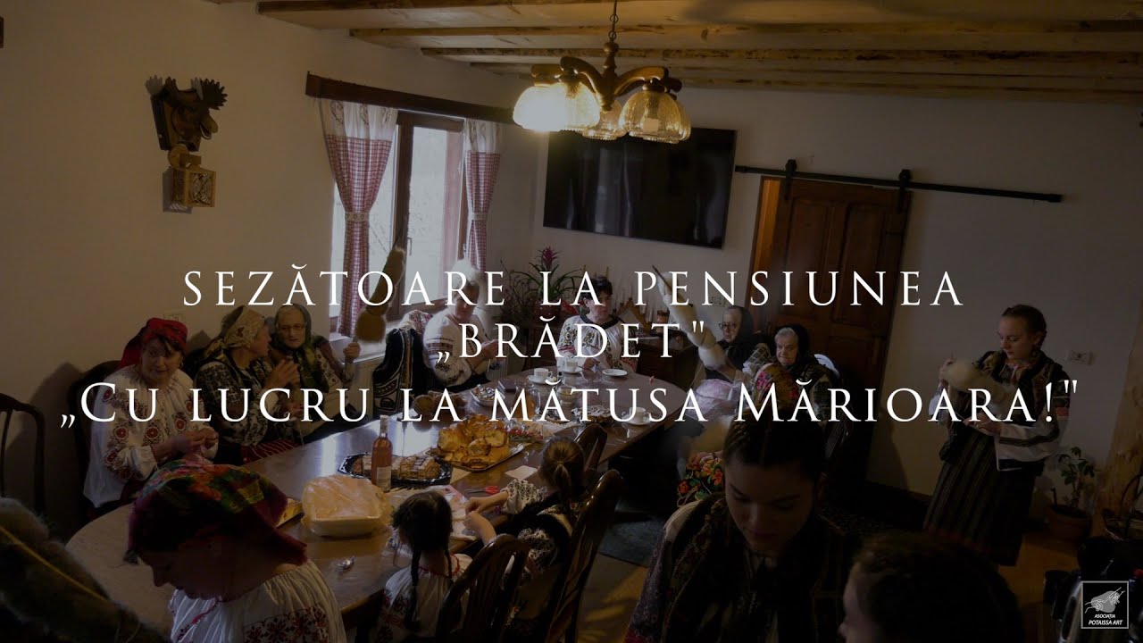 SEZĂTOARE LA PENSIUNEA „BRÄDET „Cu lucru la mătusa Mărioara!