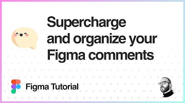 Figma Tutorial: Supercharge and organize your Figma comments